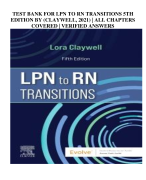 TEST BANK FOR LPN TO RN TRANSITIONS 5TH EDITION BY (CLAYWELL, 2021) | ALL CHAPTERS COVERED | VERIFIED ANSWERS