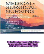 Medical Surgical Nursing 10th Edition Ignatavicius Workman TEST BANK COMPLETE(1-69 ALL CHAPTERS)