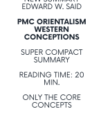 Summary orientalism Edward W Said - Super Compact - you will understand all chapters in four pages