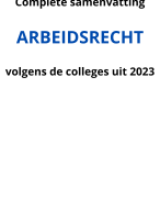Complete samenvatting ARBEIDSRECHT voor NCOI - Nieuw 2023/2024