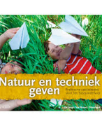 Samenvatting Natuur en techniek geven, praktische vakdidactiek voor het basisonderwijs