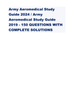 Army Aeromedical Study Guide 2024 / Army Aeromedical Study Guide 2019 - 150 QUESTIONS WITH COMPLETE SOLUTIONS