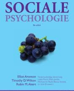 Samenvatting: Sociale Psychologie Elliot Aronson, Timothy Wilson, Robin Akert 
