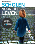 Samenvatting B Roebben - Scholen voor het leven -Kleine didactiek van de hoop in 7 stappen