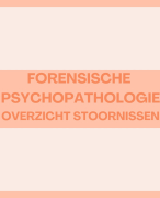 Forensische psychopathologie overzicht stoornissen