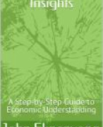 Macroeconomic Insights : A Step-by-Step Guide on Economic Understanding 
