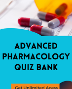 ADVANCED PHARMACOLOGY QUIZ BANK / 200+ Questions with Answers and Rationales / Latest quizzes 2024