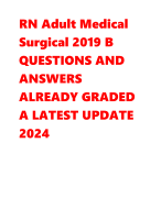 RN Adult Medical  Surgical 2019 B  QUESTIONS AND  ANSWERS  ALREADY GRADED  A LATEST UPDATE  2024         