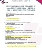 ATI RN NURSING CARE OF CHILDREN 2023 PROCTORED EXAM - LEVEL3. ALL 7 QUESTIONS AND ANSWERS GREDED A+