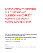INTRODUCTION TO MATERNAL  CHILD NURSING WITH  QUESTION AND CORRECT  ANSWERS [GRADED A+]  ACTUAL 100%[TEST BANK]