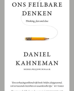Samenvatting (NLs) van het boek Ons feilbare denken (Thinking Fast and Slow) van Daniel Kahneman  - 