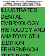 Illustrated Dental Embryology Histology and Anatomy 5th Edition Fehrenbach Test Bank CHAPTER 1 TO CHAPTER 8 QUESTIONS AND ANSWERS SOLUTION 2024/2025