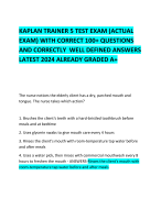 KAPLAN TRAINER 5 TEST EXAM (ACTUAL EXAM) WITH CORRECT 100+ QUESTIONS AND CORRECTLY  WELL DEFINED ANSWERS LATEST 2024 ALREADY GRADED A+