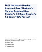 2024 Hartman's Nursing Assistant Care / Hartman's Nursing Assistant Care Chapter's 1-3 Exam Chapter's 1-3 Exam 100% Pass A+