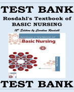 ROSDAHL'S TEXTBOOK OF BASIC NURSING12TH EDITION BY CAROLINE ROSDAHL (Chapters 1-103 with Answer Key Included) TEST BANK