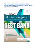 TEST BANK LEHNES PHARMACOTHERAPEUTICS  FOR ADVANCED PRACTICE NURSES AND PHYSICIAN  ASSISTANTS 2nd EDITION 