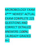 MICROBIOLOGY EXAM  4*** NEWEST ACTUAL  EXAM COMPLETE 225 QUESTIONS AND  CORRECT DETAILED  ANSWERS (100%)  |ALREADY GRADED  A+]