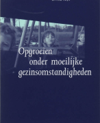Samenvatting Opgroeien onder moeilijke gezinsomstandigheden