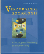 Samenvatting Verzorgingssociologie voor de gezondheidszorg en hulpverlening