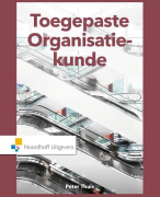 Toegepaste Organisatiekunde 7e druk, samenvatting H1 tm 5