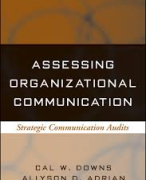 Summary Assessing Organizational Communication - Strategic Communication Audits - Cal W. Downs & Allyson D. Adrian