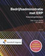 Samenvatting Bedrijfsadministratie met ERP & De kern van de Administratie Organisatie Avans Jaar 1 P3 (FOR)
