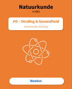 H5 – Straling & Gezondheid: Ioniserende Straling | Samenvatting Natuurkunde (Newton)