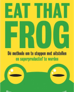 Samenvatting (NLs) van het boek 'Eat that frog' van Brian Tracy - door Uitblinker (pdf)