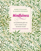 Samenvatting (NLs) van het boek 'Mindfulness' van Mark Williams en Danny Penman - door Uitblinker