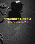Fitness A Examen Oefenexamen: Anatomie, Fysiologie, Trainingsleer en Voeding