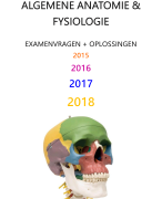  ALGEMENE ANATOMIE & FYSIOLOGIE | Beantwoorde examenvragen (!!!) 2015 t.e.m. 2018