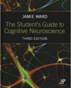 Samenvatting boek en colleges Jamie Ward: The Student's Guide to Cognitive Neuroscience H3,4,8,10,7,9,14,15