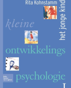 Samenvatting Kleine ontwikkelingspsychologie 1 Het jonge kind