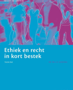 Samenvatting Ethiek en Recht in kort bestek, druk 4