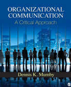 Organizational Communication - A Critical Approach (Chapters 1, 3, 6, 7, 8, 9, 10, 11, 12 & 13)