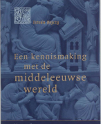 geschiedenis 2 samenvatting - een kennismaking met de middeleeuwse wereld 
