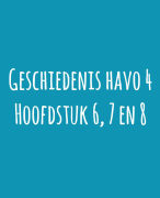 Geschiedenis Havo 4 - Hoofdstuk 6, 7 en 8