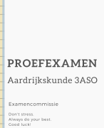 Proefexamen aardrijkskunde 3ASO 