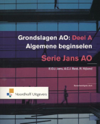 Samenvatting Grondslagen van de administratieve organisatie Deel A Algemene beginselen