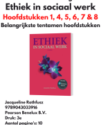 Samenvatting HST 1 4,5,6,7,8 Ethiek in sociaal werk Rothfusz sociaalagogische beroepen