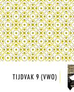 Aantekeningen geschiedenis werkplaats VWO 5 Hoofdstuk/tijdvak 9 in PowerPoint !! (TOPPER!!)