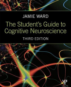 Samenvatting The Students Guide To Cognitive Neuroscience
