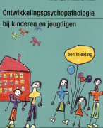 Ontwikkelingspsychopathologie bij kinderen en jeugdigen - Samenvatting