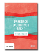 Ondernemingsrecht / Praktisch economisch recht (basisbeginselen) - complete samenvatting cursus + lesnotities