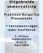 Tentamen samenvatting Praktisch Burgerlijk Procesrecht - 5e druk C. Phillips J.P.H. Timmermans - 978