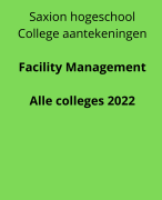 Facility Management Saxion - Alle college aantekeningen 2022 week 1-8