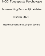 Samenvatting NCOI Toegepaste Psychologie - Alle collegeaantekeningen 2022 samengevat - super compact met tentamenaanwijzinngen