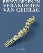 Samenvatting GEHELE BOEK (zonder casussen) 'Beïnvloeden en veranderen van gedrag' 