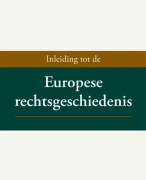 ALLES voor Europese Rechtsgeschiedenis tentamen