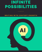 Infinite Possibilities Writing with ChatGPT Prompts